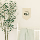 Go Your Own Way Wall Hanging Wall Hanging Nursery Decor