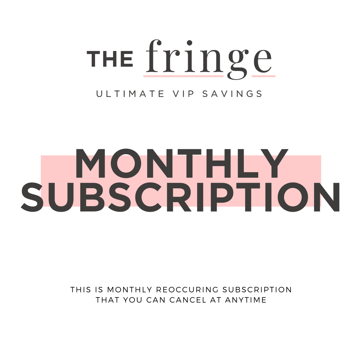 The Fringe Membership - Subscription Subscription The Fringe 