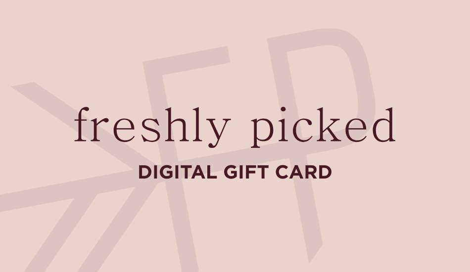 Digital Gift Card Freshly Picked 